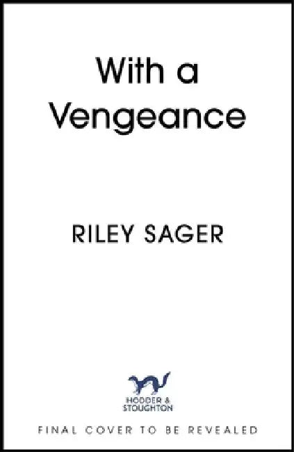 With a Vengeance: the twisty new locked-room thriller from the master of the genre by Riley Sager