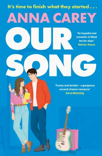 Our Song: An irresistible, heartfelt and uplifting second-chance romance by Anna Carey