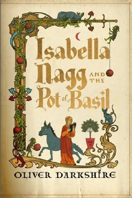 Isabella Nagg and the Pot of Basil: A delightfully witty cosy fantasy by Oliver Darkshire