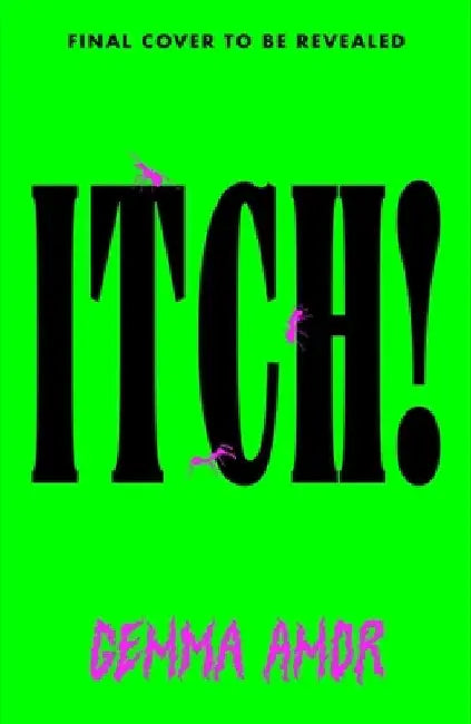 Itch!: The Darkly Feminist Horror Novel Crawling Under Your Skin by Gemma Amor