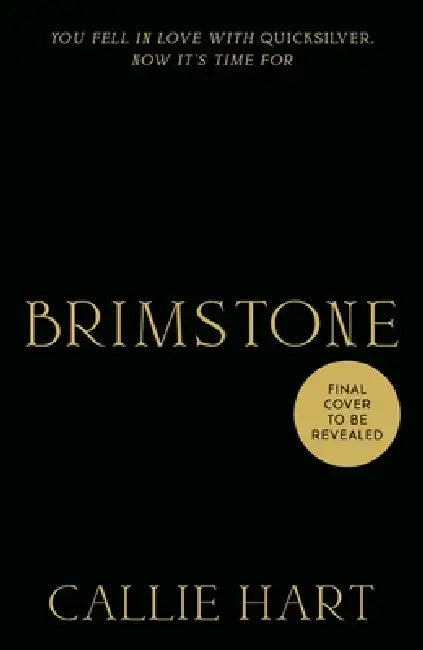 Brimstone: sequel to the addictive enemies-to-lovers romantasy global sensation QUICKSILVER by Callie Hart