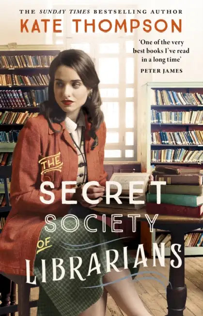 The Secret Society of Librarians: Inspired by a true story, a completely gripping and unforgettable WW2 historical novel by Kate Thompson