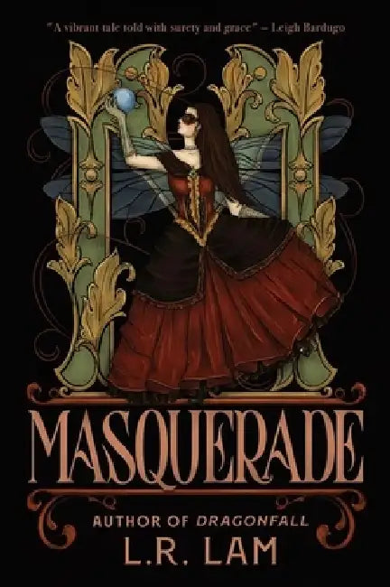 Masquerade: the highly-anticipated final instalment of gaslamp fantasy trilogy from Sunday Times bestselling author by L.R. Lam