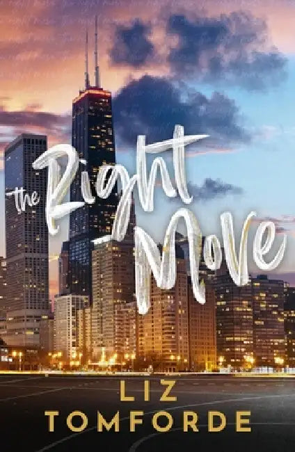 The Right Move: A forced proximity, fake dating sports romance from the TikTok sensation and author of MILE HIGH by Liz Tomforde