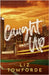 Caught Up: The hottest new must-read enemies-to-lovers sports romance in the Windy City Series, following the TikTok sensation, MILE HIGH by Liz Tomforde