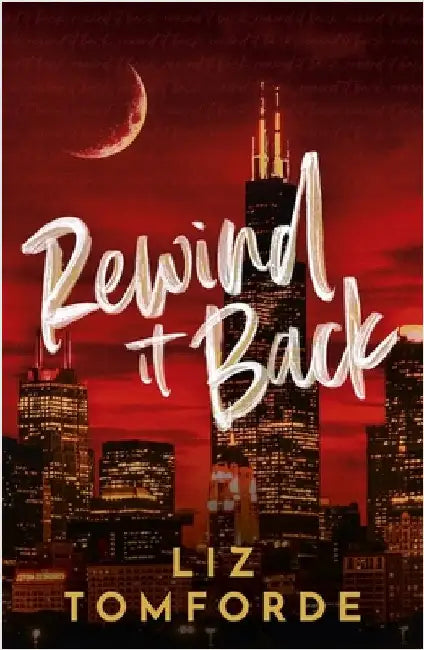 Rewind It Back: The brand new 2025 sports romance from the bestselling author of MILE HIGH: with second-chance romance, found family, and a lot of spiceâ€¦ by Liz Tomforde
