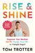 Rise and Shine: Face Your Fear. Get Fit. Change Your Life. by Tom Trotter