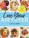 Love Your Air Fryer: Satisfying, Speedy, Protein-Packed: Your Favourite Foods Made Easy by Sunday Times Bestselling Author by Lucy Lord