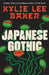 Japanese Gothic: The all-new haunted house Samurai horror from Sunday Times bestselling author of Bat Eater! by Kylie Lee Baker