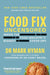 Food Fix Uncensored: Inside The Food Industry's Biggest Cover-Ups by Mark Hyman