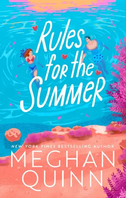 Rules for the Summer: An absolutely addictive forced proximity, enemies-to-lovers summer romance by Meghan Quinn