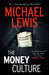 The Money Culture: The Outrageous Expose of the 1980s Financial Scene - from the no 1 bestselling author of The Big Short by Michael Lewis