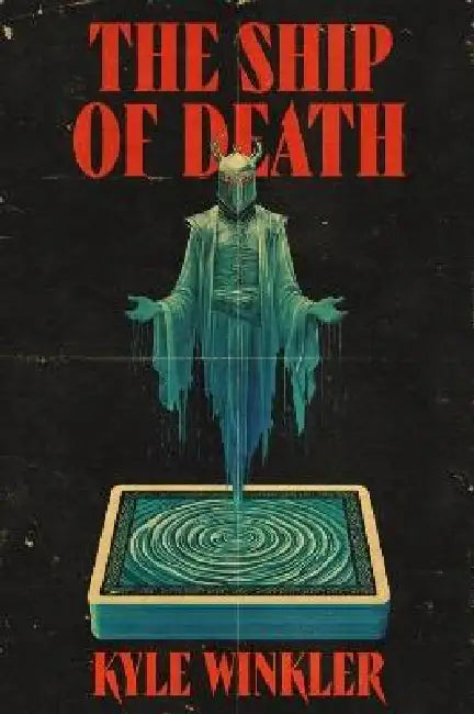 The Ship of Death: A cosmic horror novel about a haunted board game, a twisted take on The Blair Witch Project by Kyle Winkler