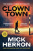 Clown Town: The Thriller for Our Chaotic Times (Slough House Thriller 9) by Mick Herron