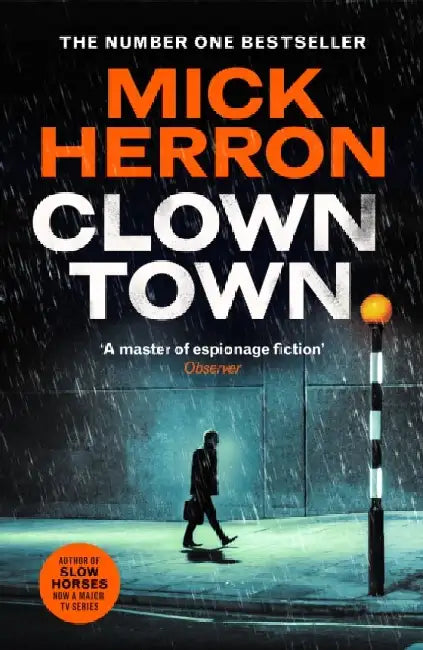 Clown Town: The Instant Sunday Times Bestselling Thriller from the Author of Slow Horses (Slough House Thriller 9) by Mick Herron