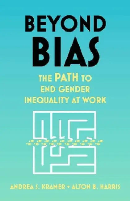 Disrupting Gender Inequality: How to Finally End It and Make Life Better for Both Women and Men by Andrea S. Kramer