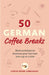 50 German Coffee Breaks: Short Activities to Improve Your German One Cup at a Time by Coffee Break Languages