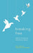 Breaking Free: Help for Survivors of Child Sexual Abuse by Kay Toon