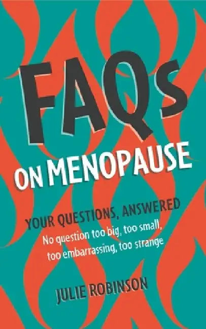 FAQs on Menopause by Julie Robinson