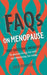 FAQs on Menopause by Julie Robinson