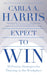 Expect To Win: 10 Proven Strategies For Thriving In The Workplace by Harris, Carla