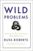 Wild Problems by Russ Roberts