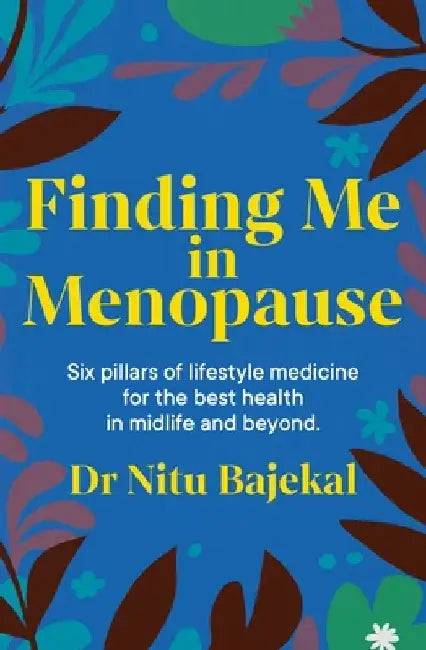 Finding Me in Menopause by Nitu Bajekal