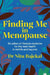 Finding Me in Menopause by Nitu Bajekal