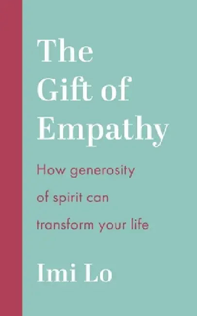 The Gift of Empathy by Imi Lo