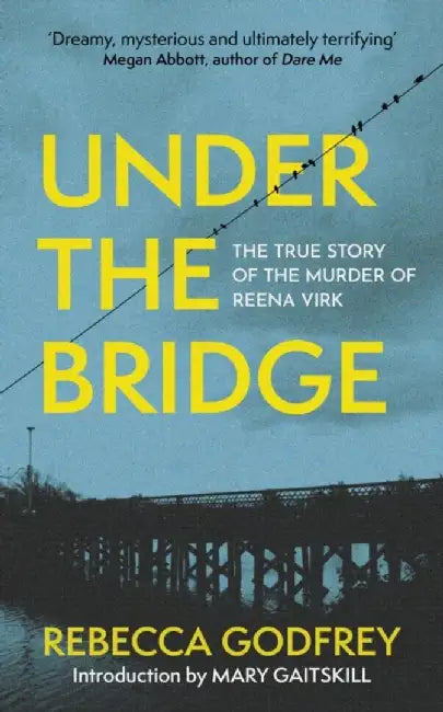 Under the Bridge by Rebecca Godfrey