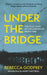 Under the Bridge by Rebecca Godfrey