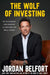 The Wolf of Investing by Jordan Belfort