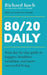 The 80/20 Daily: 365 Reflections for a Richer, Happier Life by Richard Koch