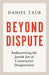 Beyond Dispute by Daniel Taub