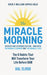 The Miracle Morning (Updated Edition): The 6 Habits That Will Transform Your Life Before 8Am by Elrod, Hal