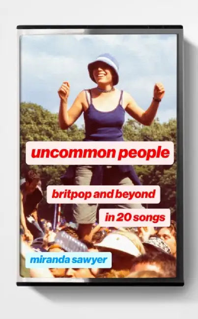 Uncommon People by Miranda Sawyer