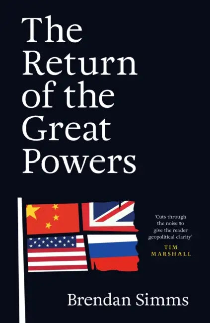 The Return of the Great Powers by Brendan Simms