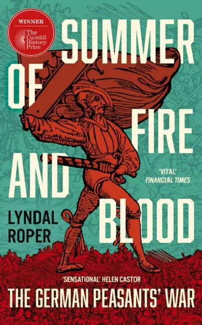 Summer of Fire and Blood: The German Peasants' War by Lyndal Roper