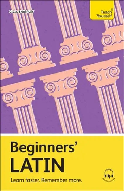 Beginner's Latin: Learn Faster. Remember More. by Gda Sharpley