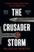 The Crusader Storm: A Global History of the Wars for the Middle East by Nicholas Morton