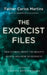 The Exorcist Files by Father Carlos Martins