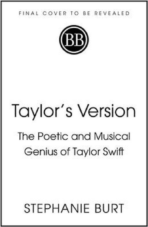 Taylor's Version: The Poetic and Musical Genius of Taylor Swift by Stephanie Burt