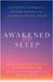 Awakened Sleep: An Ayurvedic Approach to Getting Deep Rest and Unlocking Optimal Health by Dr. Suhas Kshirsagar