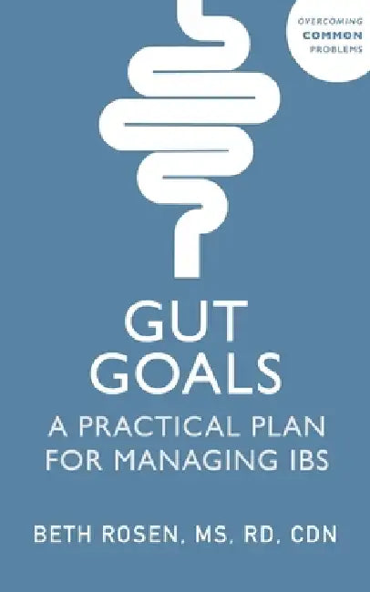 Gut Goals: A Practical Plan for Managing Ibs by Beth Rosen