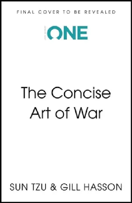 The Art of War: Timeless Wisdom Distilled by Hasson, Gill