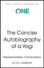 Autobiography of a Yogi: Timeless Wisdom Distilled by Yogananda, Paramahansa