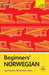 Beginners' Norwegian: Learn Faster. Remember More. by Burdese, Irene