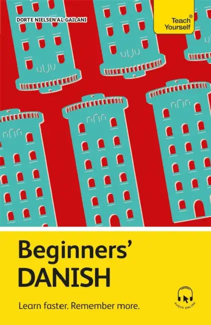 Beginners' Danish: Learn Faster. Remember More. by Dorte Nielsen Al-Gailani