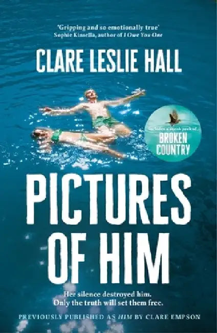 Pictures of Him: A page-turning story of love and obsession with a jaw-dropping twist, from the Reese's Book Club author of Broken Country. by Clare Leslie Hall