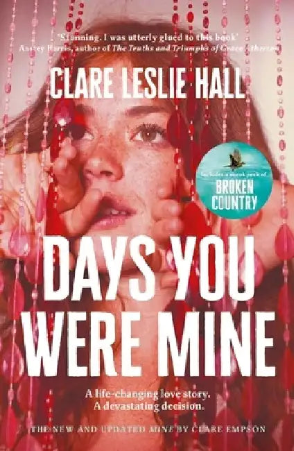 Days You Were Mine: The emotional, gripping family drama about secrets and jealousy from the Reese's Book Club author of Broken Country by Clare Leslie Hall